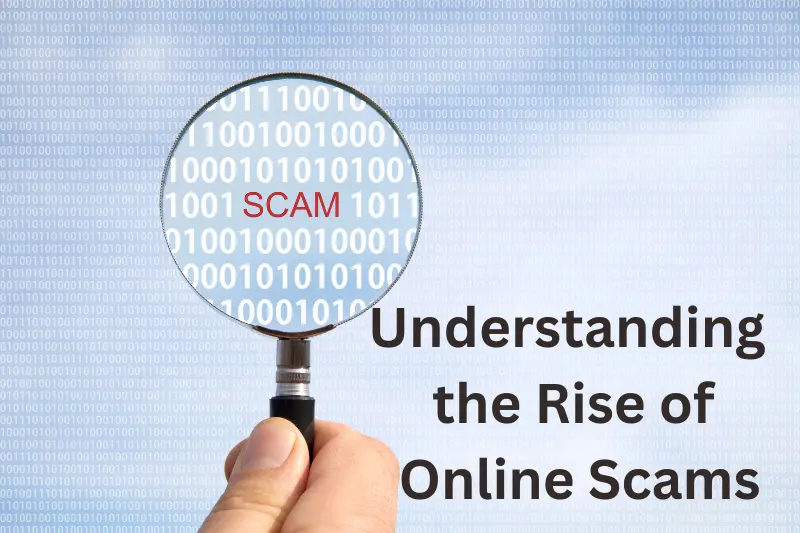 Understanding the Rise of Online Scams