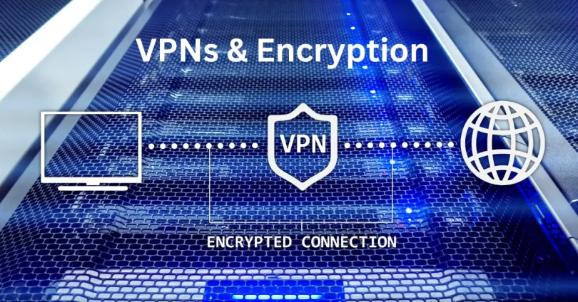 VPNs & Encryption