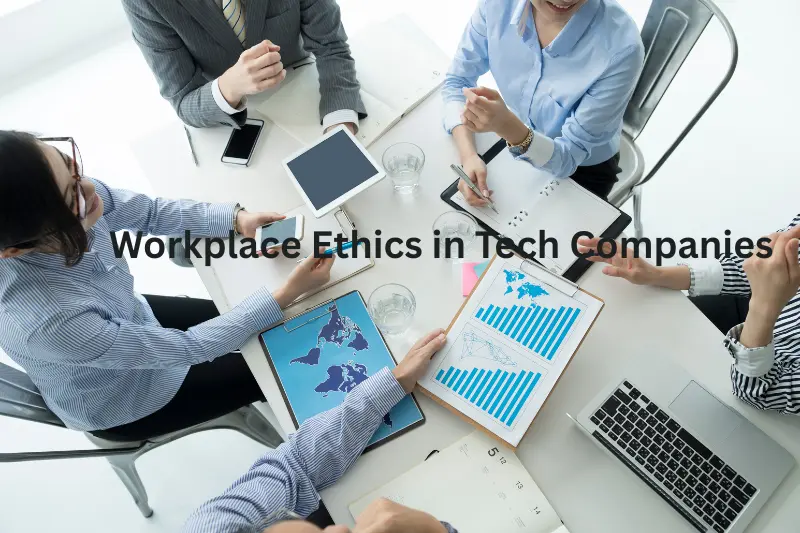 Workplace Ethics in Tech Companies