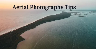 Aerial Photography Tips