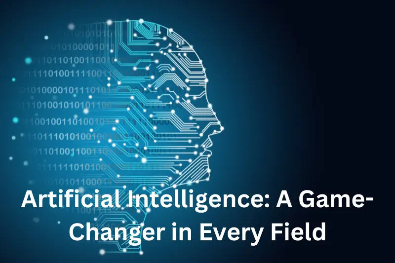 artificial intelligence a game-changer in every field