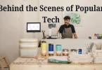 Behind the Scenes of Popular Tech