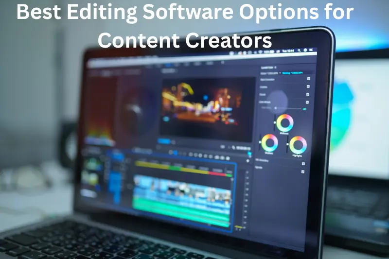 Best Editing Software Options for Content Creators