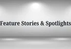 feature stories & spotlights