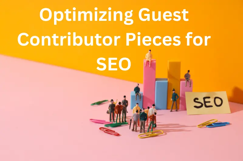 optimizing guest contributor pieces for seo
