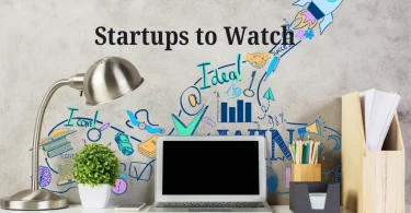 Startups to Watch
