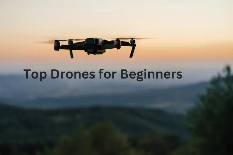 Top Drones for Beginners